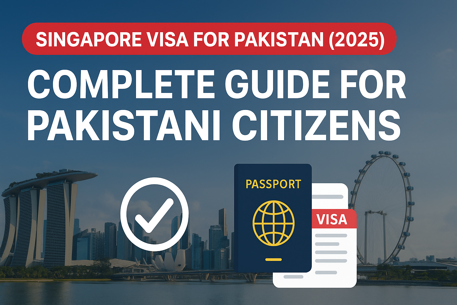 “Singapore Visa for Pakistan 2025 – Complete guide for Pakistani citizens featuring Singapore skyline with Marina Bay Sands, Singapore Flyer, and passport with visa icon.”